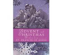 Advent and Christmas Wisdom from St. Francis of Assissi, Advent and Christmas Wisdom