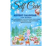 Advent Calendar 2024 Adult Self Care: 24 Different Activities Focused on Mindfulness, Gratitude, Meditation Guided Step by Step/Self-Love Prompts/Cute ... Christmas Gifts for Women/ book lovers