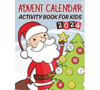 Advent Calendar 2024: Christmas Activity Book for Kids: How to Draw, Mazes, Hidden Picture Puzzles, Coloring Pages, and More! The Perfect Gift for Boys and Girls