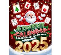 Advent Calendar 2025 : Coloring Book for Kids: Christmas Cheer Every Day - A Fun and Calm Countdown to Xmas!