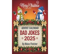 Advent Calendar 2025 Dad Jokes: 24 Days of Christmas Fun - Clean, Festive Humor Perfect for Adults and Families, Ideal Holiday Gift