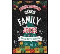 Advent Calendar 2025: Family Jokes Book: 24 Days with over 500 Brand-New 2025 jokes of Festive Fun for Parents, Kids, Adults, Teens, Family-Friendly Humor, Great Gift for Men and Women