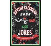 Advent Calendar 2025: Over 250 Brand-New 2025 jokes for Moms, Dads, and Kids: 25 Days of Festive and Cheerful Time (Great Gift for Men and Women)