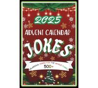 Advent Calendar 2025: Over 500 Family Jokes: 25 Days of Festive Fun for Parents, Kids, Adults, Teens, Family-Friendly Humor, Great Gift for Men and Women