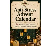 Advent Calendar 2026: Anti-Stress - 24 Little Pauses to Slow Down and Survive Christmas Without Anxiety. Presents Idea for Adults & Relaxation Gifts for Women