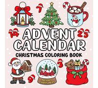 Advent Calendar Christmas Coloring Book: 50 Bold and Easy Holiday Designs | Cute and Cozy Illustrations for a Countdown to Christmas for Adults, Teens, and Kids