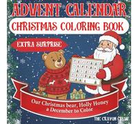 Advent Calendar Christmas Coloring Book: A Relaxing Countdown to Christmas with Holly Honey: Share 30+ Cozy Coloring Images in a Joyful Christmas Traditions Activity