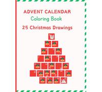 Advent Calendar Coloring Book - 25 Christmas Drawings Fun & Creative Christmas Gift for Kids, Adults & Families: Countdown to Christmas with Coloring ... | A Fun Family Advent Journal Tradition