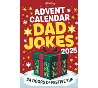 Advent Calendar Dad Jokes 2025: 24 Doors of Festive Fun, Hilarious Dad Jokes for Men and Women - The Perfect Holiday Gift for Adults, Laughter, and Cheer!