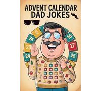 Advent Calendar Dad Jokes: 9 Hilarious Jokes Each Day From December 1st to the 24th