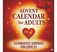 Advent Calendar for Adults: 24 Romantic Surprises for Couples to Celebrate Christmas Together