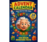 Advent Calendar for Kids: 24 Days of Fun Facts, Brain Games & Learning Fun for Smart Kids | Random Interesting Facts About animals, Science, History and Everything in Between