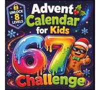 Advent Calendar for Kids 67 Challenge: Six-Seven Christmas Countdown Activity Book with Puzzles, Mazes, Codes & Coloring - Gift Ideas and Stocking Stuffers for Boys and Girls