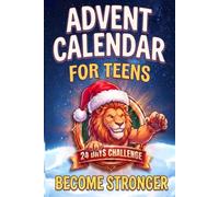 Advent Calendar for Teens: The Motivational 24-Day Challenge Book with Daily Coaching Insights and Real-Life Missions to Build Courage, Resilience and Self-Esteem | Christmas Gift for Teenage Boys