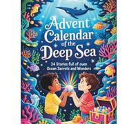 Advent Calendar of the Deep Sea: 24 Magical Ocean Stories for Kids | Daily Underwater Adventures, Ocean Facts & Heartwarming Gifts for Children