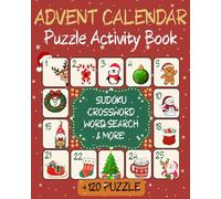 Advent Calendar Puzzle Activity Book: Countdown to Christmas with 25 Days of Mind-Bending Challenges and Festive Fun with Daily Puzzles, Brain Teasers, and Creative Fun for Teens, Adults, and Seniors