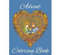 Advent Coloring Book: 8.5x11 | 120 Pages | 50+ One-Sided Illustrations for Colorists of All Ages |A Faith-Filled Coloring Experience to Calm the Heart and Celebrate Christ’s Birth