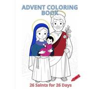 ADVENT COLORING BOOK FOR KIDS: 26 Saints for 26 Days