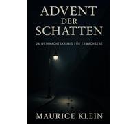 Advent der Schatten: 24 Weihnachtskrimis für Erwachsene