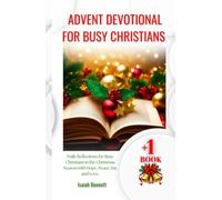 Advent Devotional for Busy Christians: Daily Reflections for Busy Christians in the Christmas Season with Hope, Peace, Joy and Love.