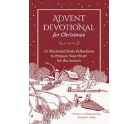 Advent Devotional for Christmas: 25 Illustrated Daily Reflections to Prepare Your Heart for the Season (Christian Devotions with Nature Illustrations - Includes Daily Scripture & Reflection Prompts)