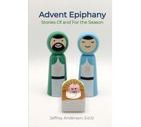 Advent Epiphany: Stories Of and For the Season