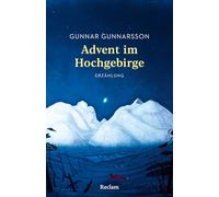 Advent im Hochgebirge. Erzählung: Mit einer Nachbemerkung und Anmerkungen - Eine berühmte Weihnachtsgeschichte aus Island