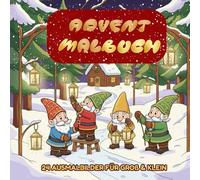 Advent-Malbuch - Wichtel & Weihnachten: 24 magische Ausmalmotive für Groß und Klein: Ein festliches Malbuch mit niedlichen Wichteln, Lebkuchenhäusern ... - perfekt zum Ausmalen in der Adventszeit.