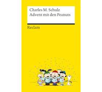 Advent mit den Peanuts. Adventskalenderbuch mit 24 Comics der beliebtesten Peanuts-Figuren - Reclams Universal-Bibliothek