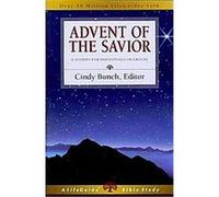 Advent of the Savior, A Lifeguide Bible Study Cindy Bunch (Auteur)