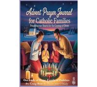 Advent Prayer Journal for Catholic Families: Preparing Our Hearts for the Coming of Christ