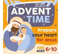 Advent Time | Christmas Time, Prepare Your Heart for Jesus: A 25-Day Advent Devotional with Activities for Kids Ages 6-10 | Daily Tasks, Short Bible ... | Catholic Activity Book for Christmas