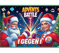 Advents-Battle 1 gegen 1, 24 Tage - 24 Duelle: Ein witziges 1-gegen-1-Spielbuch für die Adventszeit - mit 24 spannenden Challenges, Rätseln, Quiz- und ... Spaß, Spannung & Wettkampf für Jung und Alt!