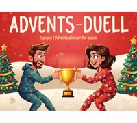 Advents Duell Buch für Paare: 1 Gegen 1 Adventskalender mit 24 Lustige Spiele und Challenges für mehr Spaß, Nähe und Zweisamkeit in der ... zum Verschenken für Freunde oder Eltern