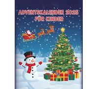 Adventskalender 2025 für Kinder: 161 Seiten voller lustiger Weihnachts-Aktivitäten - Malen, Rätsel, Labyrinthe, Zahlen, Formen und vieles mehr!