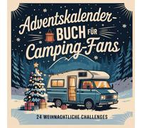 Adventskalender-Buch für Camping-Fans: 24 Outdoor-Ideen, Reisegefühle und Lagerfeuermomente für die Adventszeit