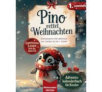 Adventskalender Buch für Kinder: Erstlesebuch für Mädchen und Erstleser Jungen / Pino rettet Weihnachten / Gemeinsames Lesen: Erst du, dann ich