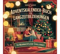 Adventskalender-Buch für Langzeitbeziehungen: 24 Impulse für Nähe, Humor und Verbundenheit nach vielen gemeinsamen Jahren