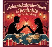 Adventskalender-Buch für Verliebte mit Fernbeziehung: 24 kleine Überraschungen, Ideen und liebevolle Botschaften für Paare auf Distanz