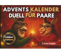 Adventskalender Duell für Paare: Ein 24-tägiger Countdown voller Spiele und Herausforderungen für Lachen, Liebe und eine tiefere Verbindung