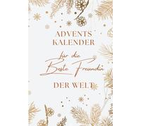 Adventskalender für die beste Freundin der Welt: Das persönliche Buch zum Ausfüllen, Verschenken & Erinnern | Ein besonderes Geschenk voller Nähe, Lachen und Weihnachtszauber