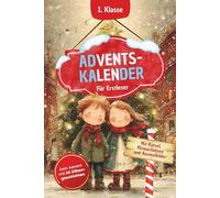 Adventskalender für Erstleser - 24 Silbengeschichten, 1. Klasse: Rätseln, Mitmachideen und Lesenlernen | Weihnachtliches Mitmachbuch mit Lina und Max ... und liebevoll gestaltet ab 5 Jahren