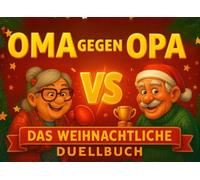 Adventskalender für Oma und Opa | Das Weihnachtliche Duellbuch: Advents Battle mit 24 Lustigen Spielen, Rätseln & Challenges | Perfektes Weihnachtsgeschenk für Paare & Senioren