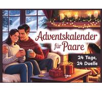 Adventskalender für Paare: 24 Tage, 24 Duelle - Ein unterhaltsames 1-gegen-1-Weihnachtsbuch mit Spielen, Rätseln und Herausforderungen