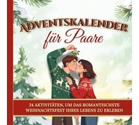 Adventskalender für Paare: Ein einzigartiges Paar-Geschenk für Weihnachten - 24 romantische Erlebnisse für gemeinsame Zeit und mehr Liebe im Advent