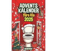 Adventskalender fürs Klo: 24 Tage voller Rätsel, Sudoku, Scherzfragen, Spiele und lustige Denksportaufgaben für die Zeit auf dem Thron - Originelle Geschenkidee für Erwachsene