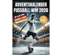 Adventskalender Fußball WM 2026 - Das Fußballbuch für Kinder zur WM 2026 in den USA mit allen Top-Stars, unglaublichen Rekorden, dem DFB-Team und vielem mehr, das das Fußballherz höherschlagen lässt