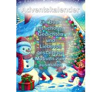 Adventskalender Malbuch - Ein Buch mit schönen Gedichten und Liebevoll gestalteten Motiven zum ausmalen, 24 Gedichte & Motive für Herz und ... Momente, warme Gedanken und kreative Hände