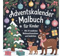 Adventskalender Malbuch für Kinder - 24 niedliche Weihnachtsmotive & Gedichte für die Adventszeit