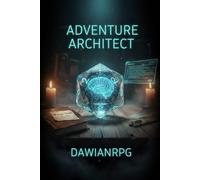 Adventure Architect: How to Create Your Own AI Configuration File for Solo RPG Sessions